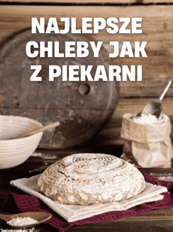 Najlepsze chleby jak z piekarni